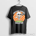 Officials Emotional Support Skeleton You Got This Coffee Skeleton T Shirt Unisex T-shirt, Sweatshirt, Hoodie, Long Sleeve Tee - T-Shirt, Sweatshirt, Hoodie