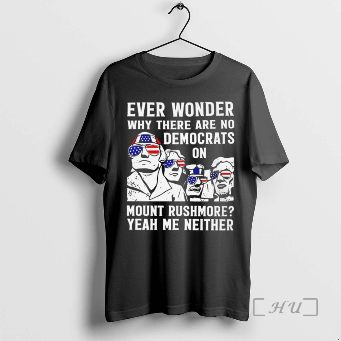 Officials Ever Wonder Why There Are No Democrats On Mount Rushmore America Premium T Shirts - T-Shirt, Sweatshirt, Hoodie