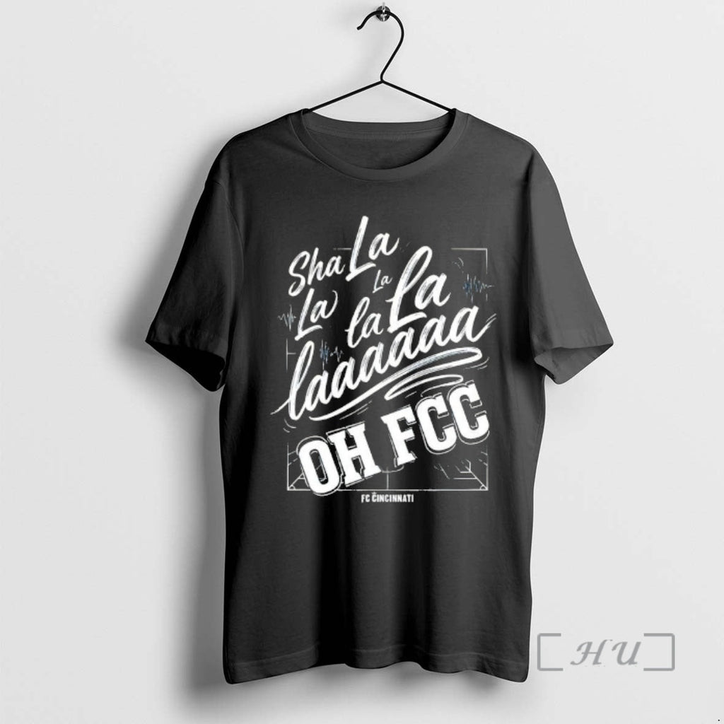 Officials Fc Cincinnati Sha La La Oh Fcc Supporter Chant T-Shirts, Hoodie, Sweatshirt - T-Shirt, Sweatshirt, Hoodie