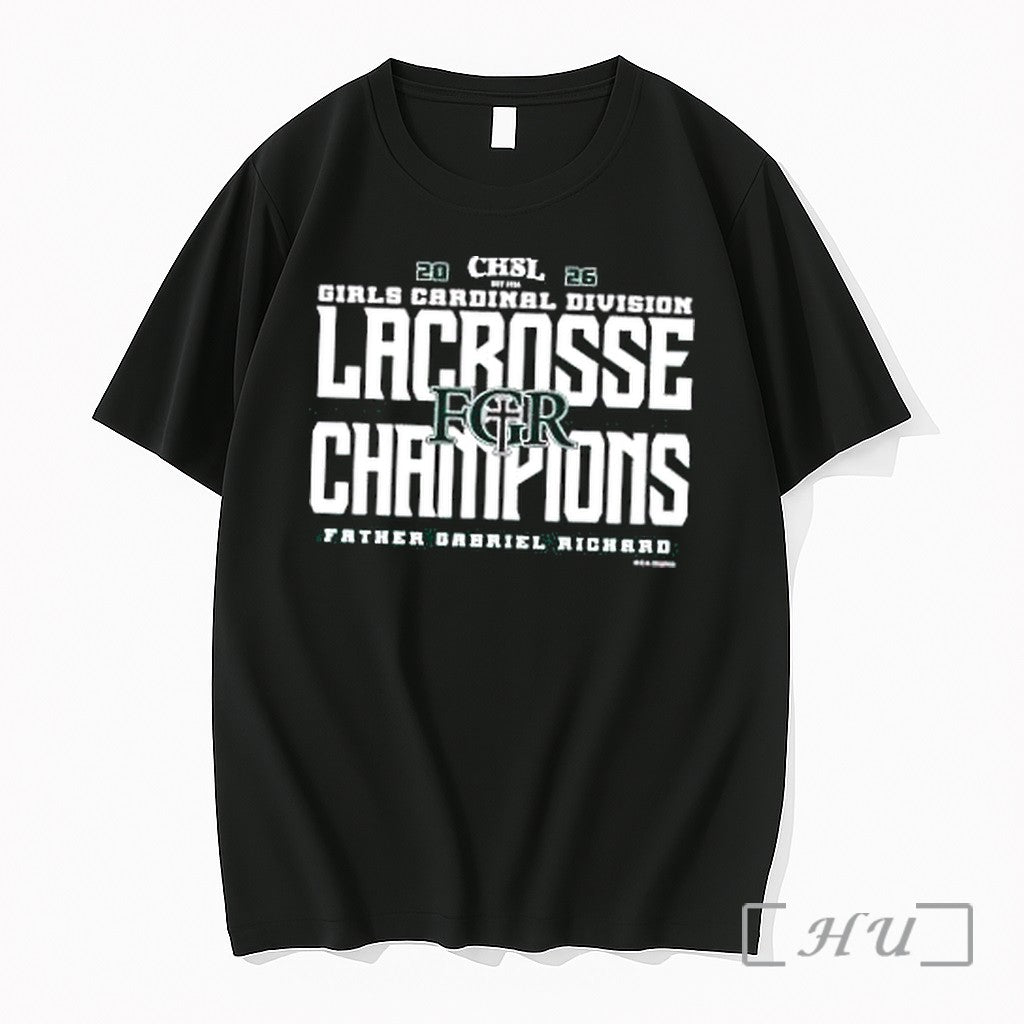 Officials Father Gabriel Richard 2026 Chsl Girls Lacrosse Cardinal Division Champions Premium T Shirts Sweater - T-Shirt, Sweatshirt, Hoodie