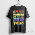 Officials Fear Is Contagious But So Is Courage Resist Floral T-Shirts, Hoodie, Sweatshirt - T-Shirt, Sweatshirt, Hoodie