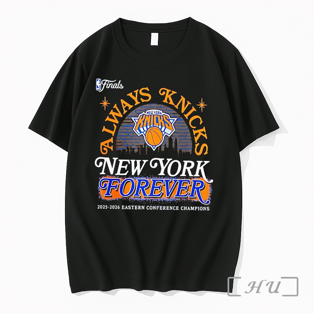 Officials Finals Always Knicks New York Forever 2025 2026 Eastern Conference Champions Premium T Shirts - T-Shirt, Sweatshirt, Hoodie