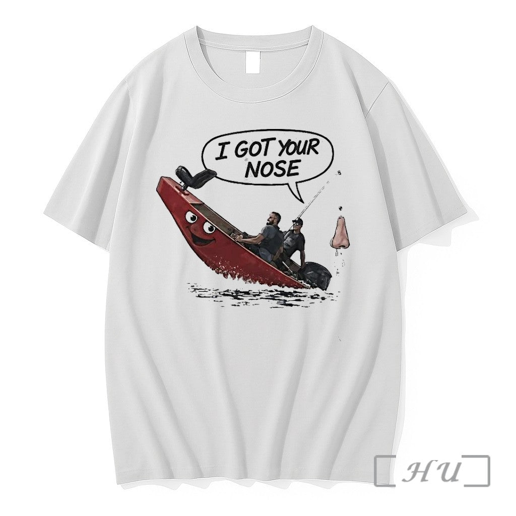 Officials Fishing I Got Your Nose Tee Premium T Shirts Sweater Hoodie Jpg Unisex T-shirt, Sweatshirt, Hoodie, Long Sleeve Tee - T-Shirt, Sweatshirt, Hoodie