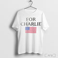 Officials For Charlie Kirk Usa Flag T Shirt Sweatshirt Png Unisex T-shirt, Sweatshirt, Hoodie, Long Sleeve Tee - T-Shirt, Sweatshirt, Hoodie
