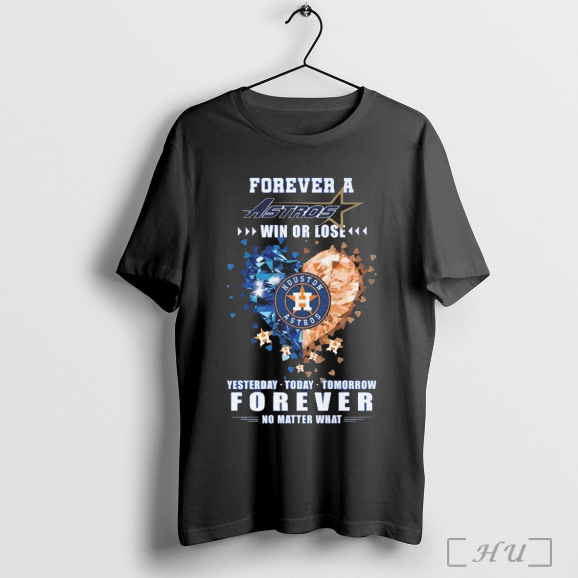 Officials Forever A Houston Astros Win Or Lose Yesterday Today Tomorrow Forever No Matter What - T-Shirt, Sweatshirt, Hoodie