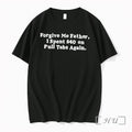 Officials Forgive Me Father I Spent 40 On Pull Tabs Again Letter Premium T Shirts Unisex T-shirt, Sweatshirt, Hoodie, Long Sleeve Tee - T-Shirt, Sweatshirt, Hoodie