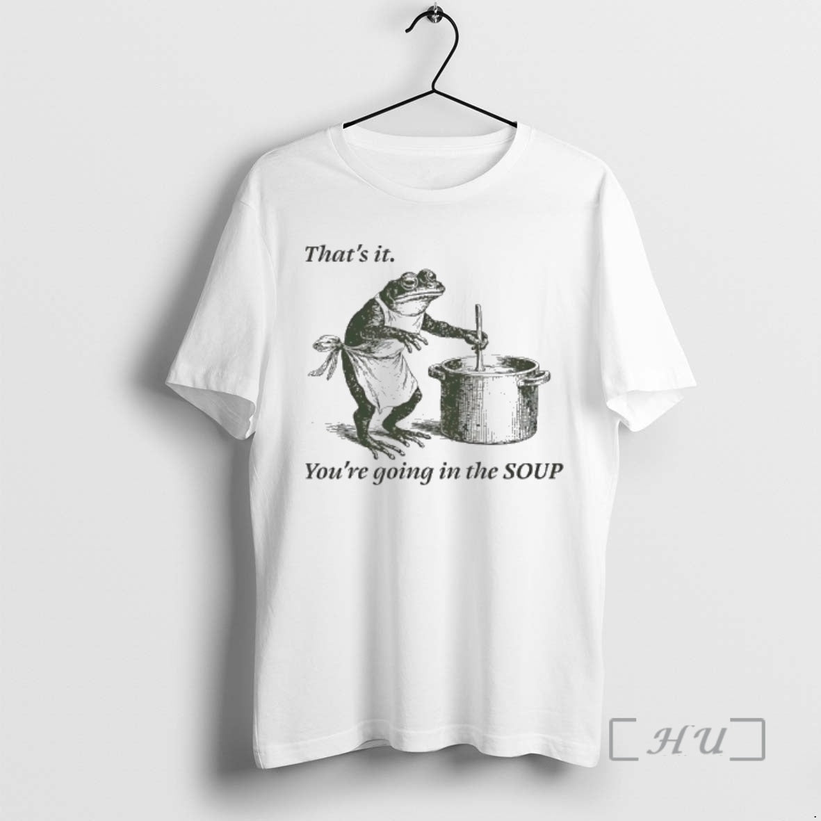 Officials Frog Thats Youre Going Soup Meme T-Shirts, Hoodie, Sweatshirt - T-Shirt, Sweatshirt, Hoodie