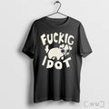 Officials Fuckig Idot Dog T Shirt Sweatshirt Png Unisex T-shirt, Sweatshirt, Hoodie, Long Sleeve Tee - T-Shirt, Sweatshirt, Hoodie