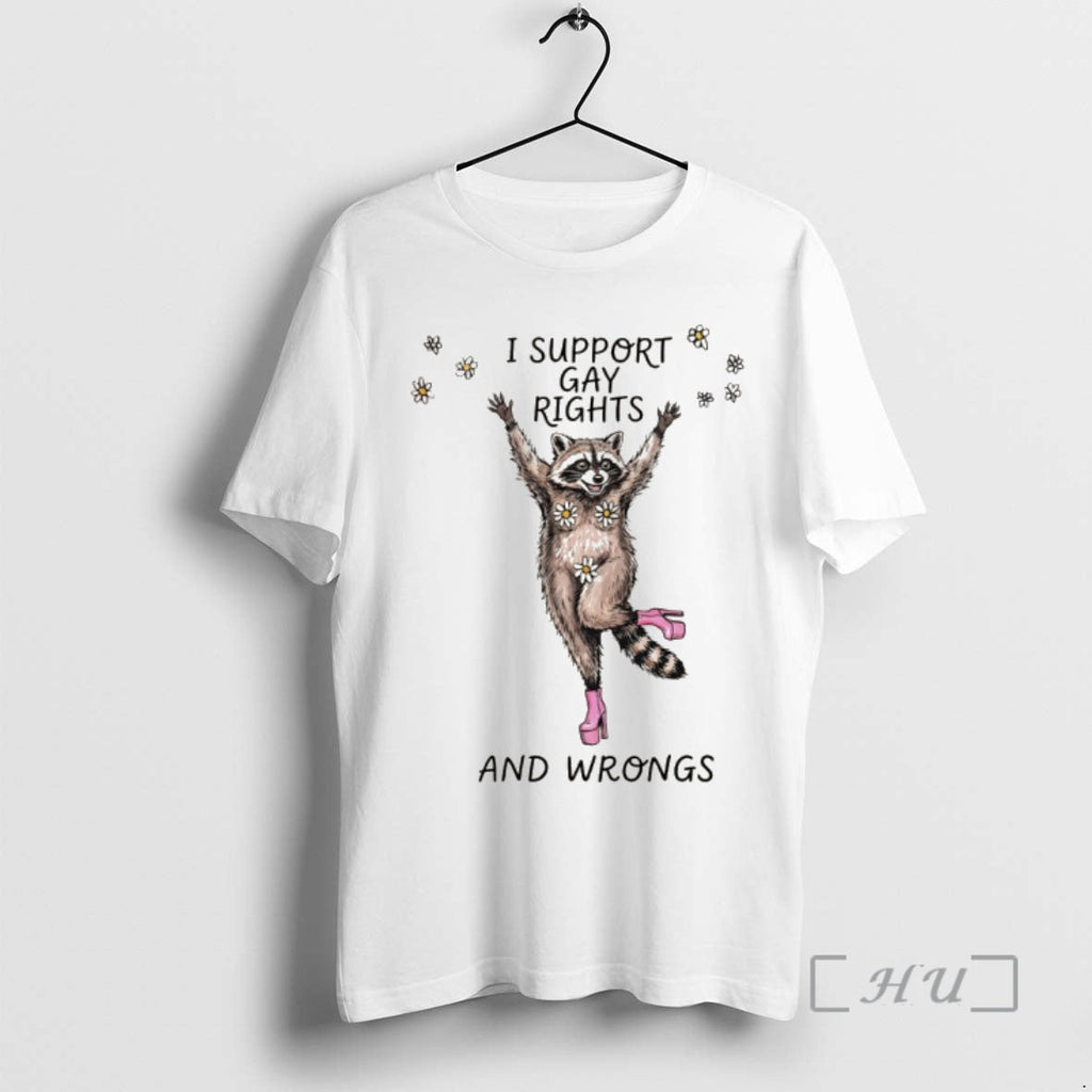 Officials Funny Raccoon I Support Gay Rights And Wrongs Lgbt Unisex T-shirt, Sweatshirt, Hoodie, Long Sleeve Tee - T-Shirt, Sweatshirt, Hoodie