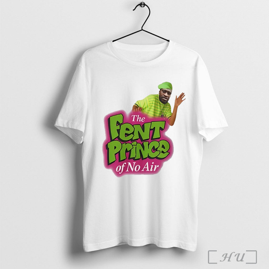 Officials George Floyd The Fent Princes Of No Air T Shirt Unisex T-shirt, Sweatshirt, Hoodie, Long Sleeve Tee - T-Shirt, Sweatshirt, Hoodie