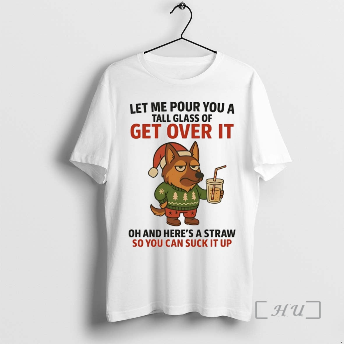 Officials German Shepherd Tall Class Get Over You Can Suck Up T-Shirts, Hoodie, Sweatshirt - T-Shirt, Sweatshirt, Hoodie