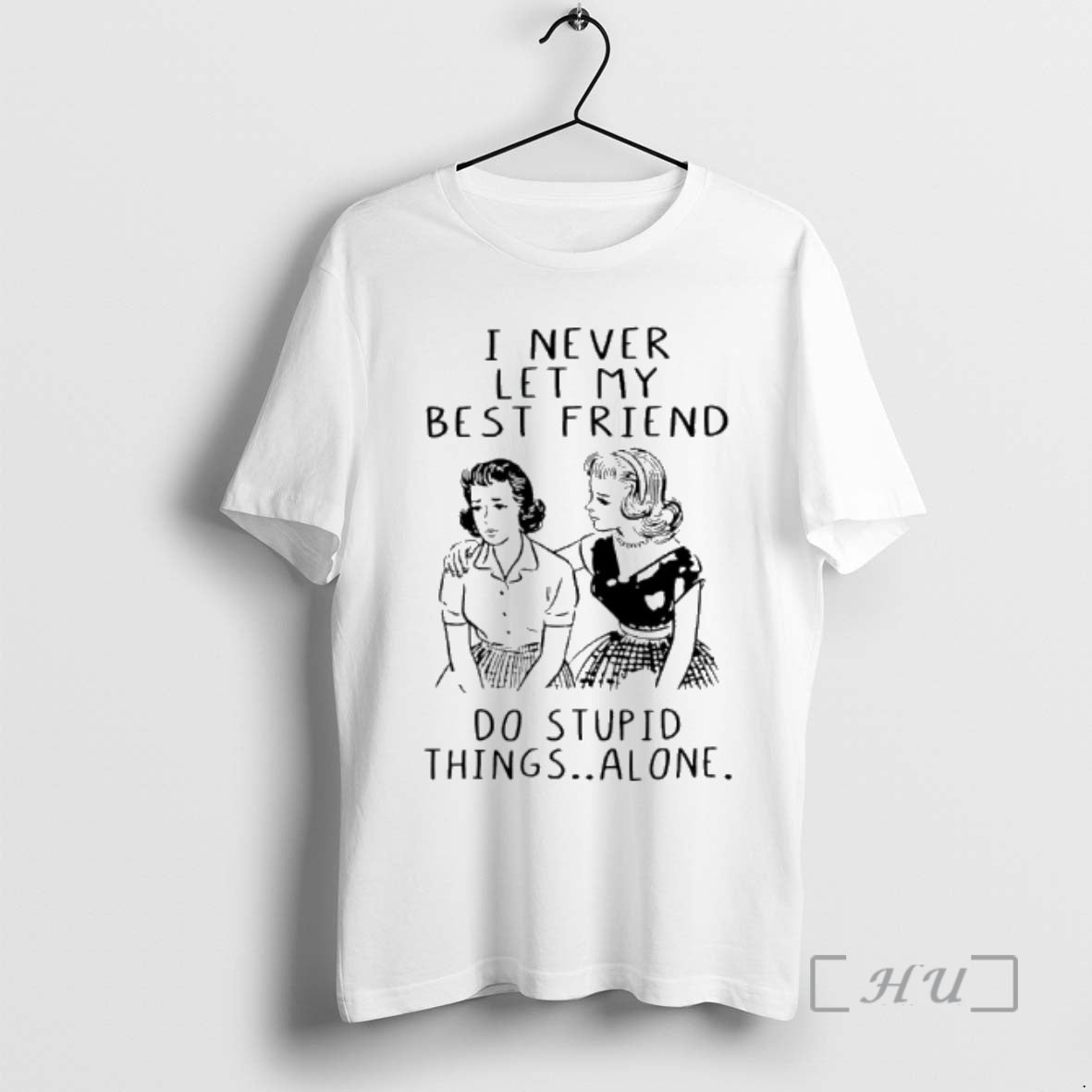 Officials I Never Let My Best Friend Do Stupid Things Alone T-Shirts, Hoodie, Sweatshirt - T-Shirt, Sweatshirt, Hoodie