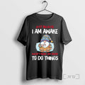 Officials Gnome Just Because I Am Awake Doesnt Mean I Am Ready T-Shirts, Hoodie, Sweatshirt - T-Shirt, Sweatshirt, Hoodie