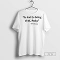 Officials Go Back To Being Dead Becky Carla Connor T Shirt Unisex T-shirt, Sweatshirt, Hoodie, Long Sleeve Tee - T-Shirt, Sweatshirt, Hoodie