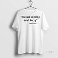 Officials Go Back To Being Dead Becky Carla Connor Said Shirt Sweater Unisex T-shirt, Sweatshirt, Hoodie, Long Sleeve Tee - T-Shirt, Sweatshirt, Hoodie