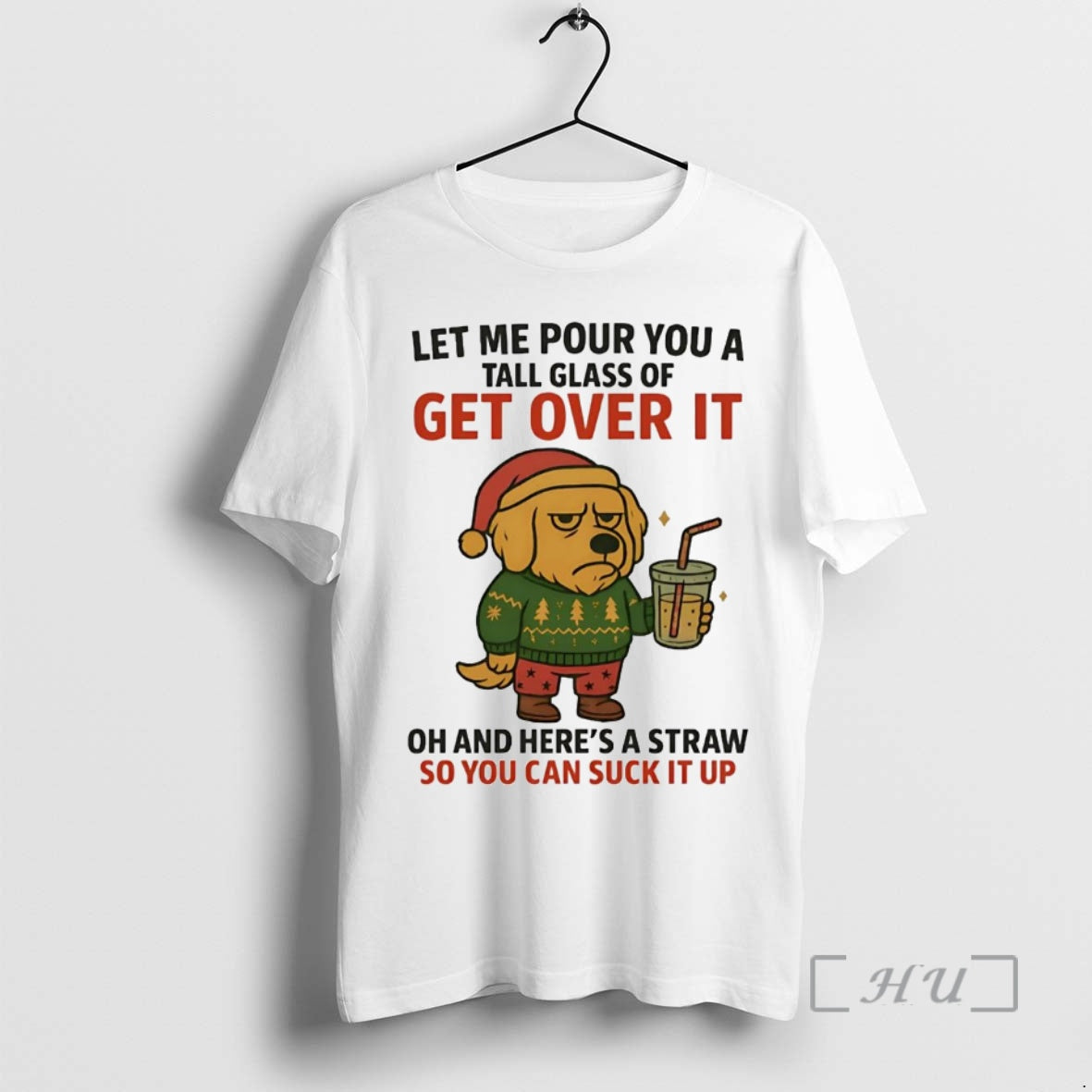 Officials Golden Retriever Tall Class Get Over You Can Suck Up T-Shirts, Hoodie, Sweatshirt - T-Shirt, Sweatshirt, Hoodie