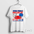 Officials Good Friday Massacre Mrl 5 Que 3 T-Shirts, Hoodie, Sweatshirt - T-Shirt, Sweatshirt, Hoodie