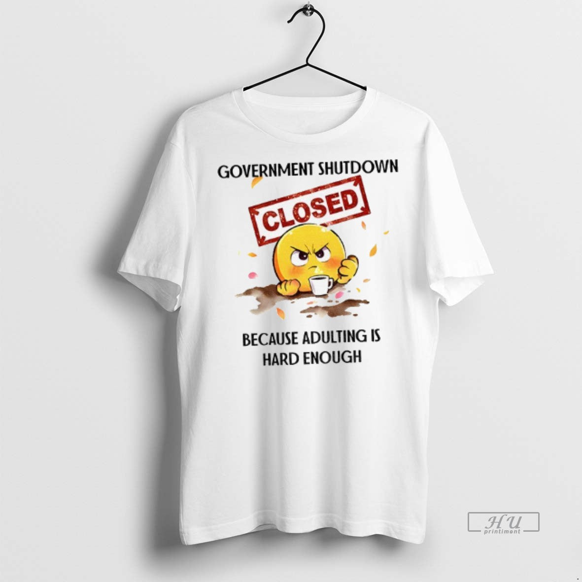 Officials Government Shutdown Closed Because Adulting Is Hard Enough Shirt Sweater Unisex T-shirt, Sweatshirt, Hoodie, Long Sleeve Tee - T-Shirt, Sweatshirt, Hoodie