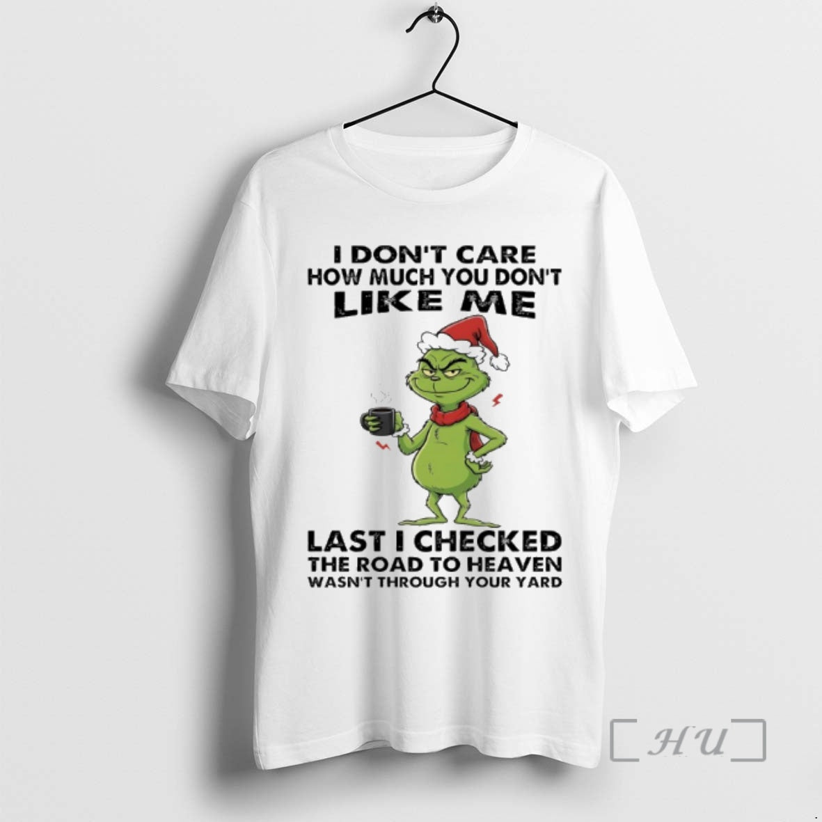 Officials Grinch I Dont Care How Much You Dont Like Me Last I Checked T-Shirts, Hoodie, Sweatshirt - T-Shirt, Sweatshirt, Hoodie