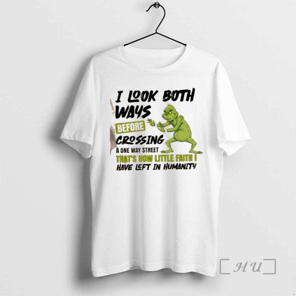 Officials Grinch I Both Ways Before Crossing One Way Street Thats How Little T-Shirts, Hoodie, Sweatshirt - T-Shirt, Sweatshirt, Hoodie