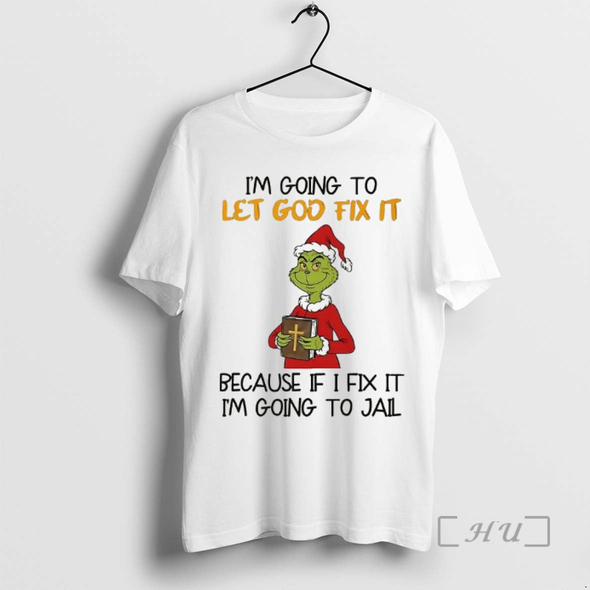 Officials Grinch Im Going Let God Fix T-Shirts, Hoodie, Sweatshirt - T-Shirt, Sweatshirt, Hoodie
