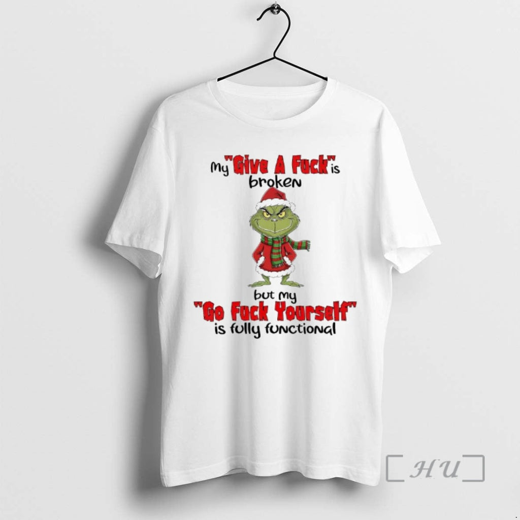Officials Grinch Xmas Give Fucks Broken But My Go Fuck Yourself Is Fully Functional T-Shirts, Hoodie, Sweatshirt - T-Shirt, Sweatshirt, Hoodie