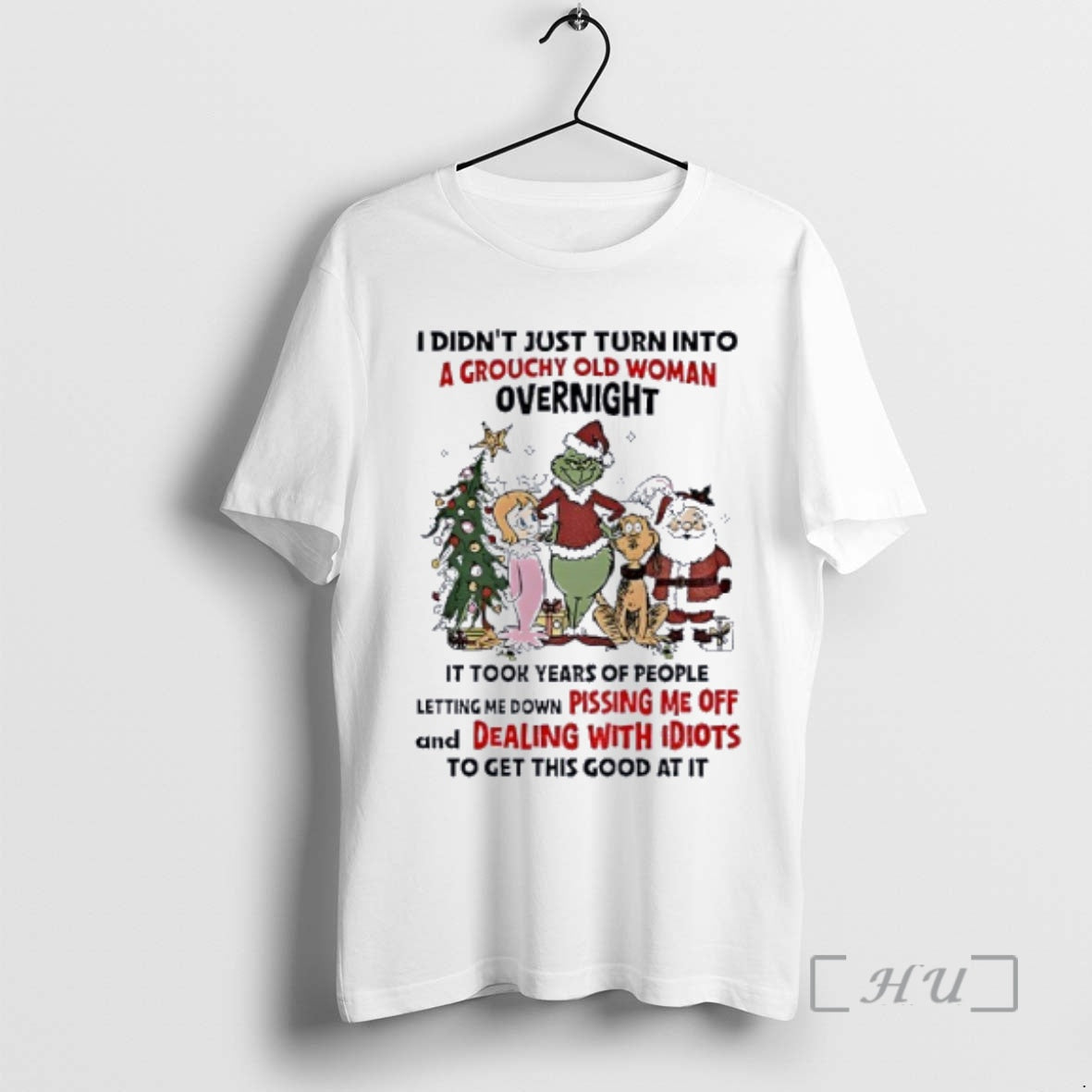 Officials Grinch Friends I Didnt Just Turn Grouchy Old Woman Overnight T-Shirts, Hoodie, Sweatshirt - T-Shirt, Sweatshirt, Hoodie