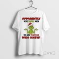 Officials Grinch Apparently Were Trouble When We Are Together Who Knew T-Shirts, Hoodie, Sweatshirt - T-Shirt, Sweatshirt, Hoodie
