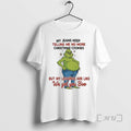 Officials Grinch My Jeans Keep Telling Me No More Cookies But My Leggings Are T-Shirts, Hoodie, Sweatshirt - T-Shirt, Sweatshirt, Hoodie