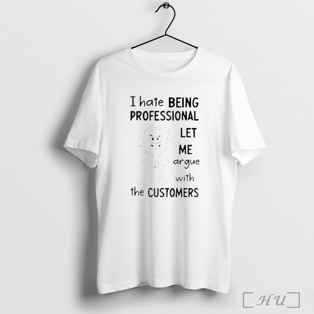 Officials Grumpy Cow Hate Being Professional Let Me Argue With The Customer T Shirt Unisex T-shirt, Sweatshirt, Hoodie, Long Sleeve Tee - T-Shirt, Sweatshirt, Hoodie