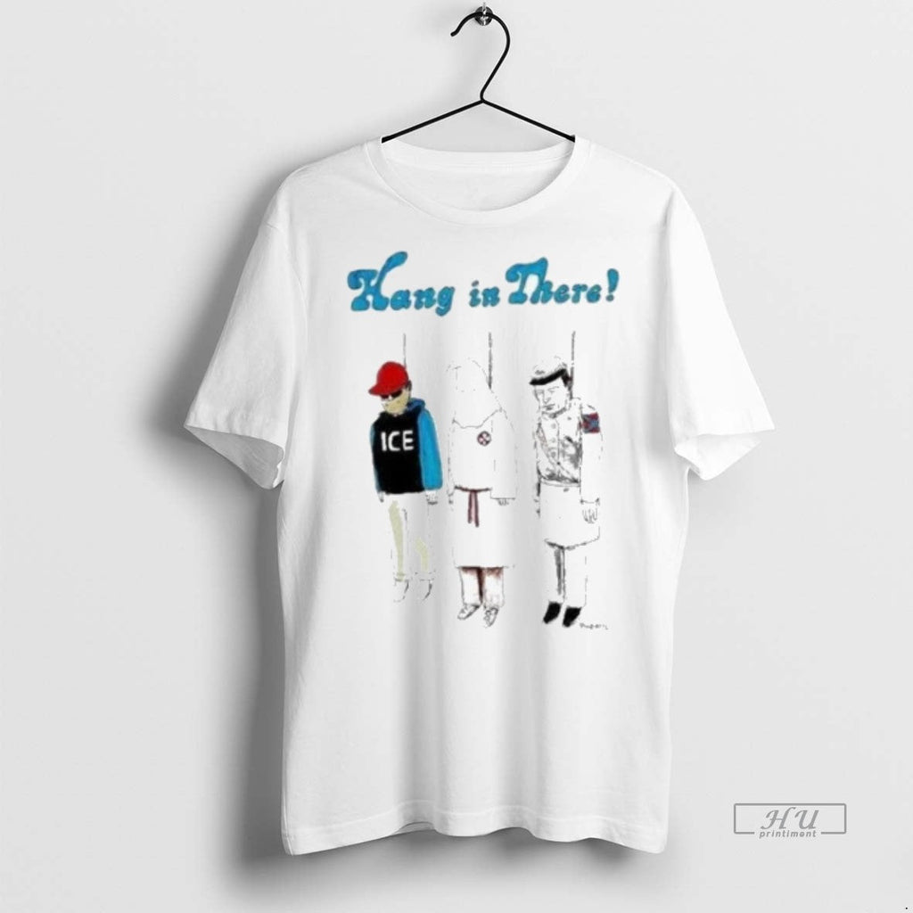 Officials Hang In There Ice Ku Klux Klan Nazis Novorossiya Hanging Shirt Sweater Unisex T-shirt, Sweatshirt, Hoodie, Long Sleeve Tee - T-Shirt, Sweatshirt, Hoodie