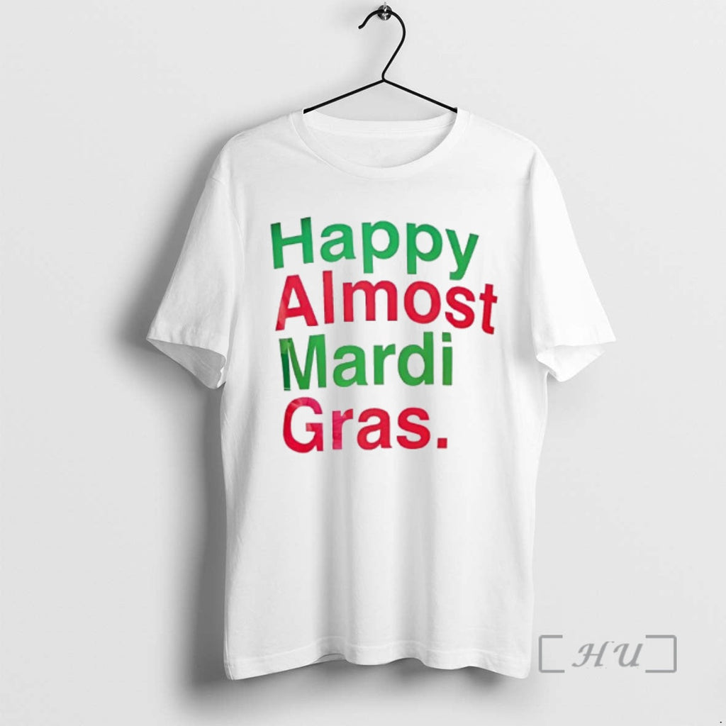 Officials Happy Almost Mardi Gras T-Shirts, Hoodie, Sweatshirt - T-Shirt, Sweatshirt, Hoodie