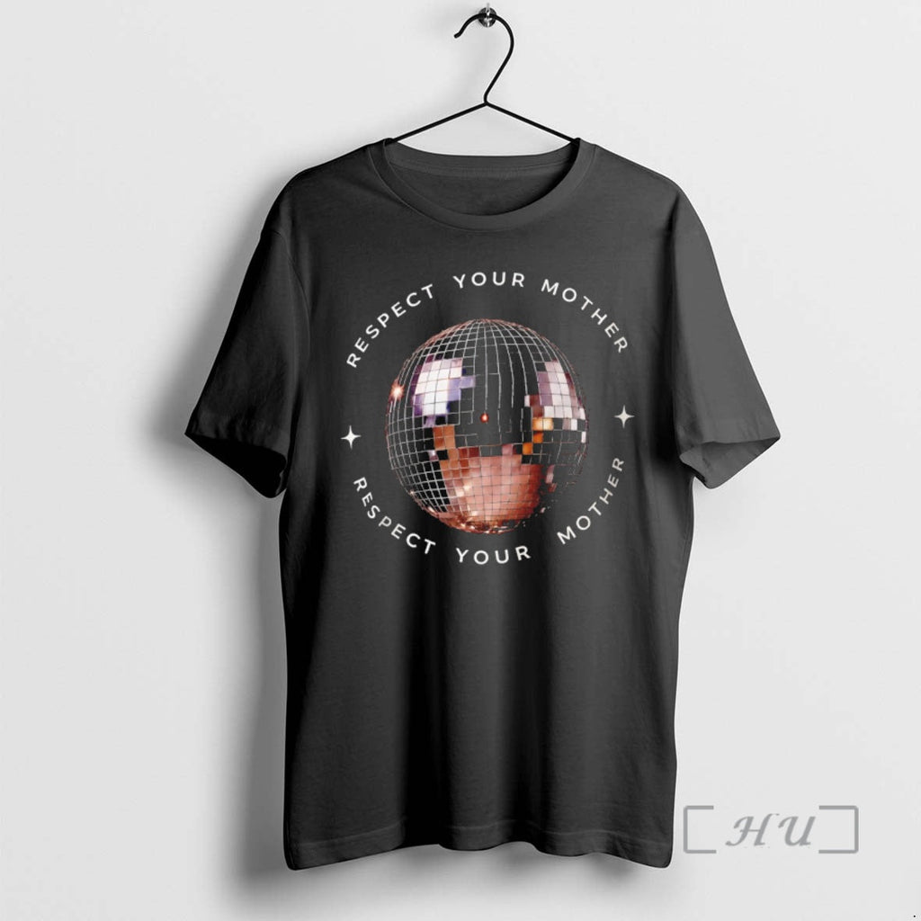 Officials Harry Disco Ball Respect Your Mother Respect Your Mother Unisex T-shirt, Sweatshirt, Hoodie, Long Sleeve Tee - T-Shirt, Sweatshirt, Hoodie