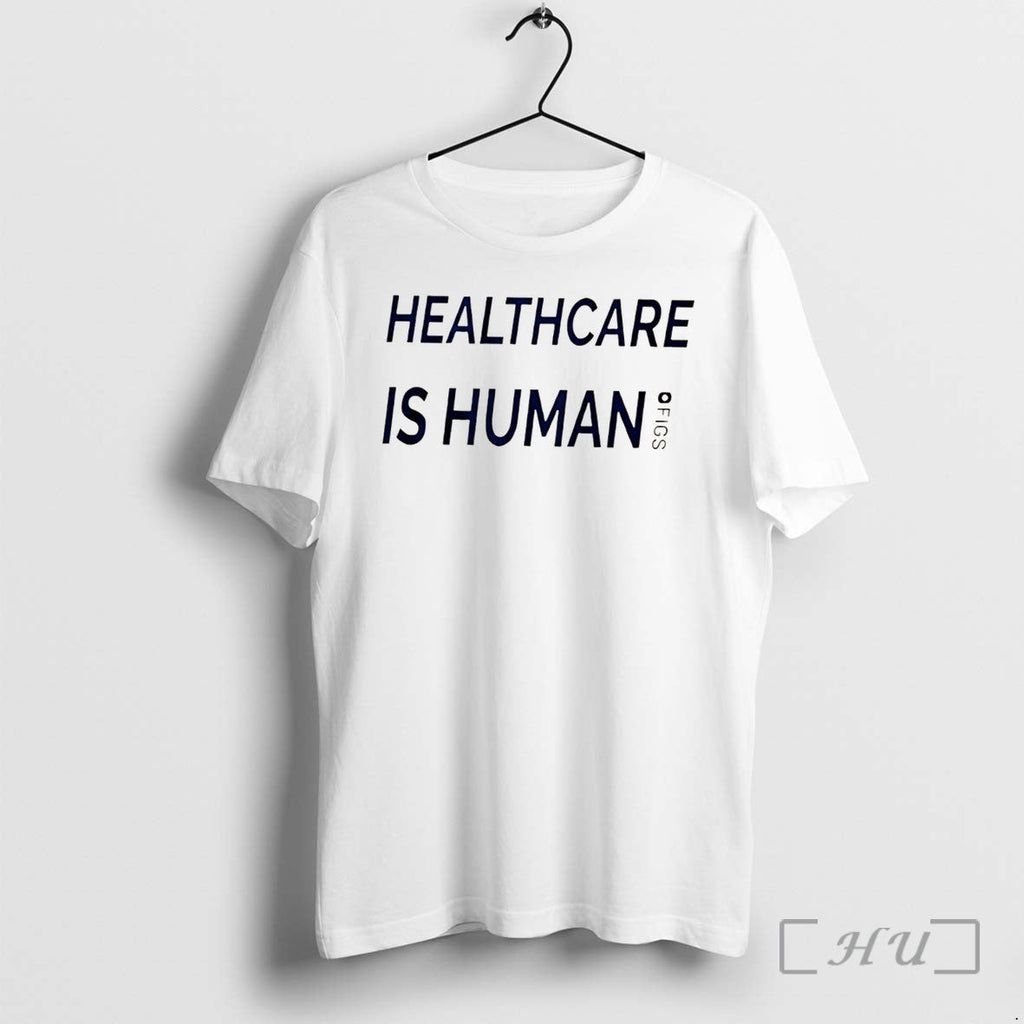Officials Healthcare Is Human Figs Tee Premium T Shirts Sweater Hoodie Jpg Unisex T-shirt, Sweatshirt, Hoodie, Long Sleeve Tee - T-Shirt, Sweatshirt, Hoodie