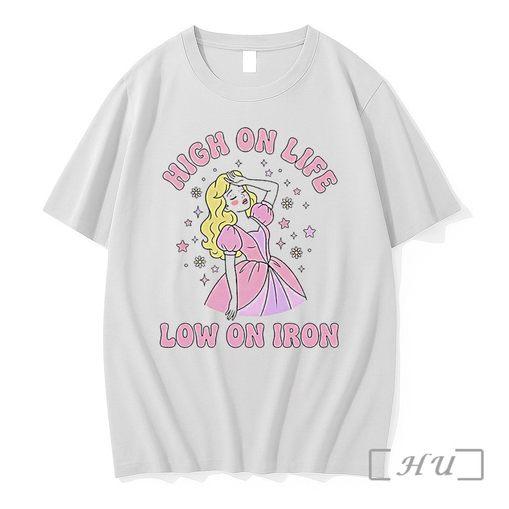Officials High On Life Low On Iron Tired Princess Funny Pastel Aesthetic Premium T Shirts Unisex T-shirt, Sweatshirt, Hoodie, Long Sleeve Tee - T-Shirt, Sweatshirt, Hoodie