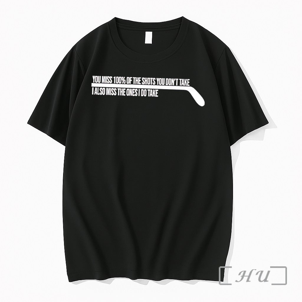 Officials Hockey You Miss 100 Of The Shots You Dont Take Tee Premium T Shirts Unisex T-shirt, Sweatshirt, Hoodie, Long Sleeve Tee - T-Shirt, Sweatshirt, Hoodie