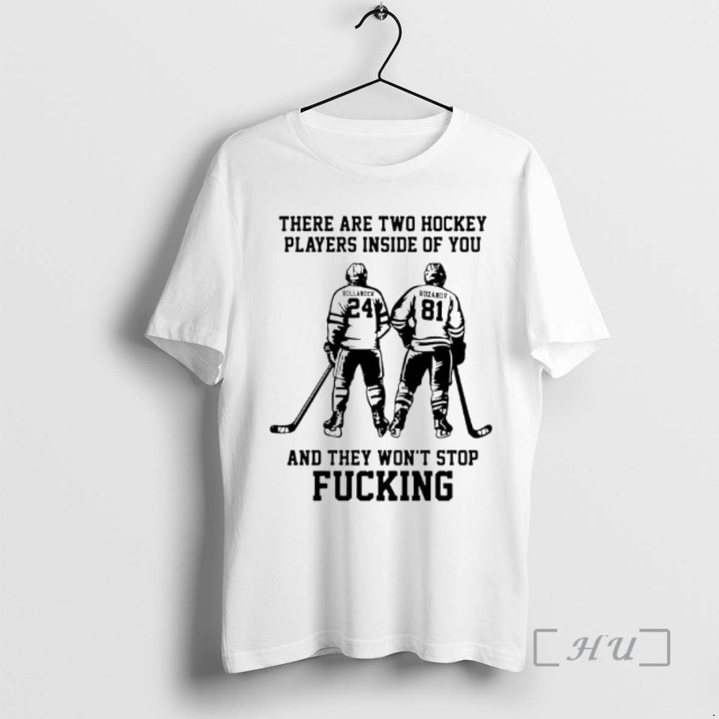 Officials Hollander Rozanov There Are Two Hockey Players Inside You They Wont Stop T-Shirts, Hoodie, Sweatshirt - T-Shirt, Sweatshirt, Hoodie