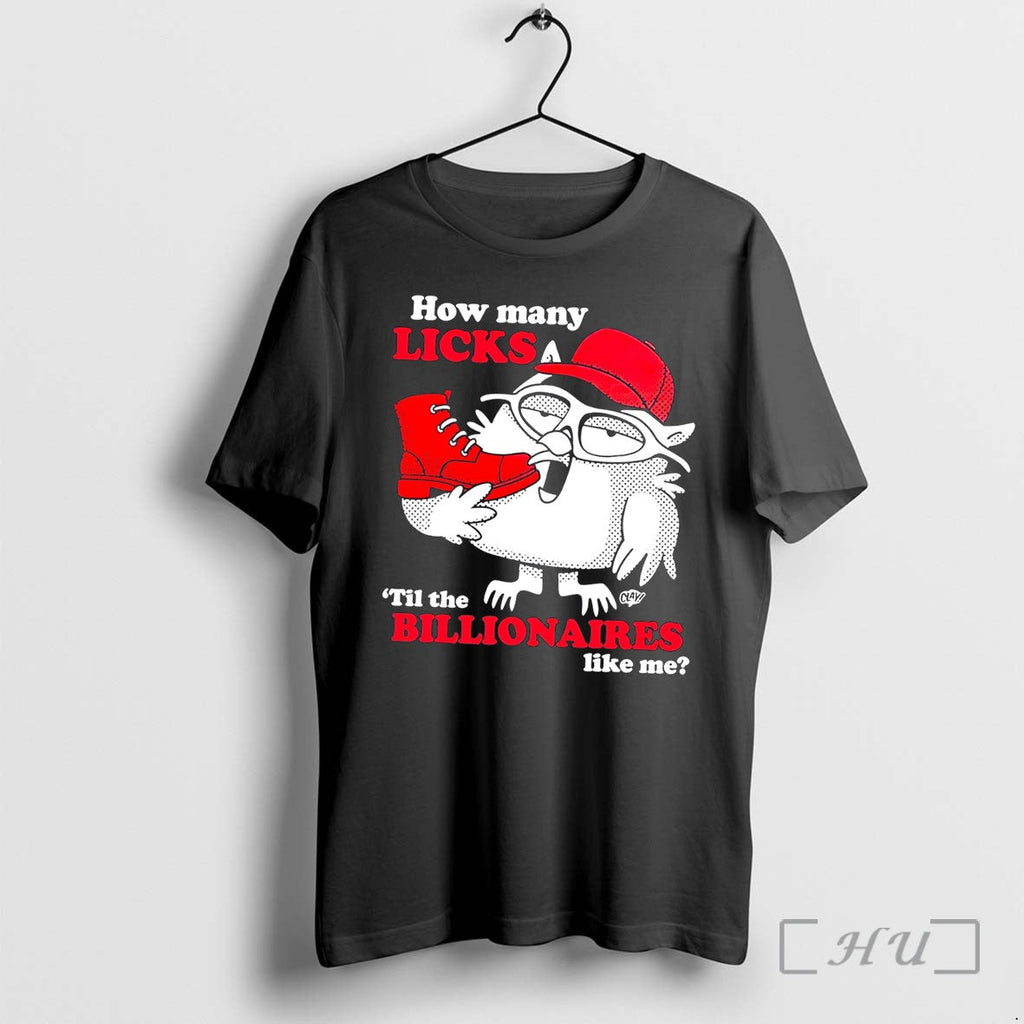 Officials How Many Licks Til The Billionaires Like Me Tee Unisex T-shirt, Sweatshirt, Hoodie, Long Sleeve Tee - T-Shirt, Sweatshirt, Hoodie