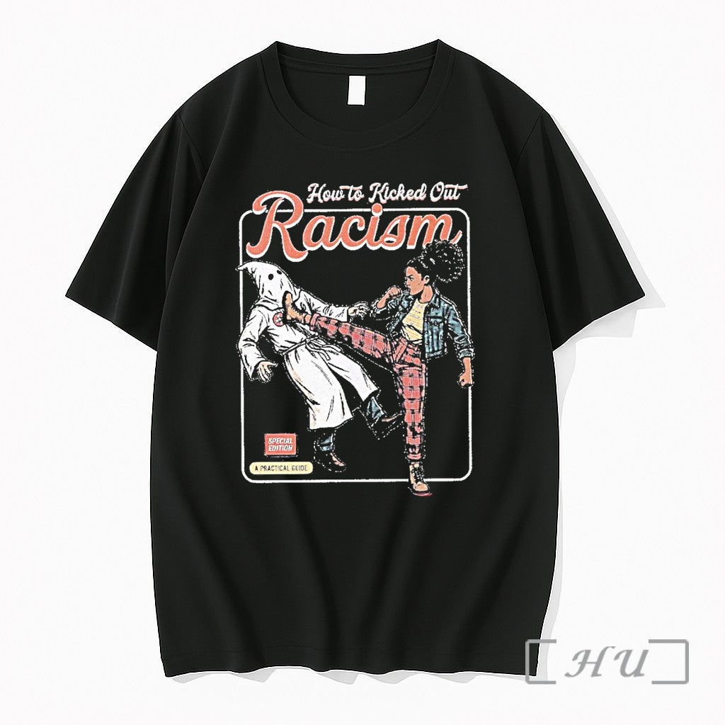 Officials How To Kicked Out Racism Anti Racism Graphic Unisex T-shirt, Sweatshirt, Hoodie, Long Sleeve Tee - T-Shirt, Sweatshirt, Hoodie