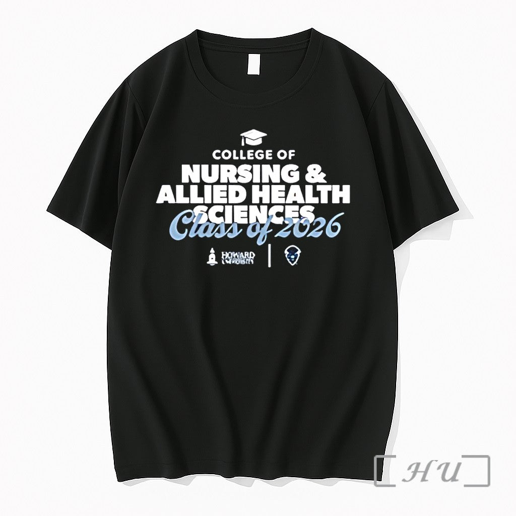 Officials Howard University College Of Nursing Allied Health Sciences Class Of 2026 Premium T Shirts - T-Shirt, Sweatshirt, Hoodie