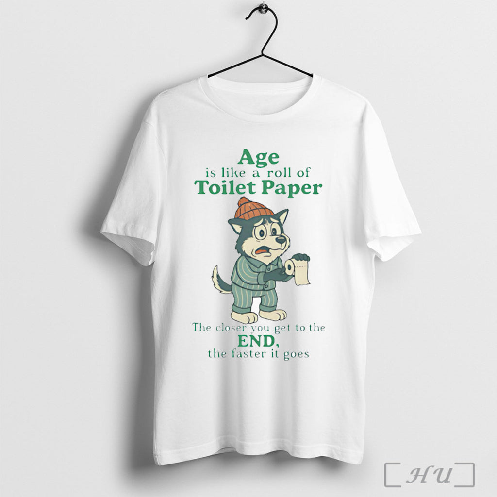 Officials Husky Age Is Like A Roll Of Toilet Paper T Shirt Unisex T-shirt, Sweatshirt, Hoodie, Long Sleeve Tee - T-Shirt, Sweatshirt, Hoodie