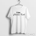 Officials I Am Charlie Kirk T Shirt Unisex T-shirt, Sweatshirt, Hoodie, Long Sleeve Tee - T-Shirt, Sweatshirt, Hoodie