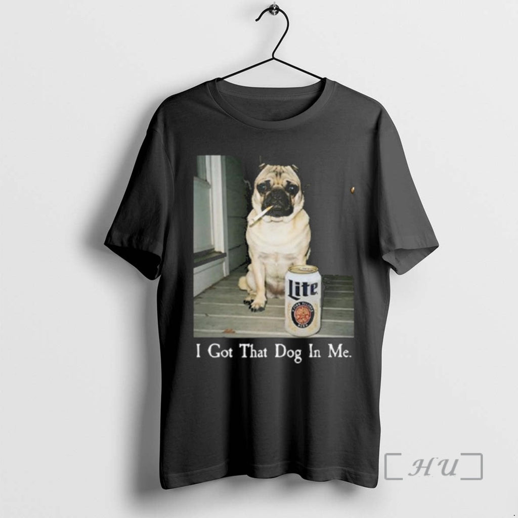 Officials I Got That Dog Me Pug Lite Beer T-Shirts, Hoodie, Sweatshirt - T-Shirt, Sweatshirt, Hoodie