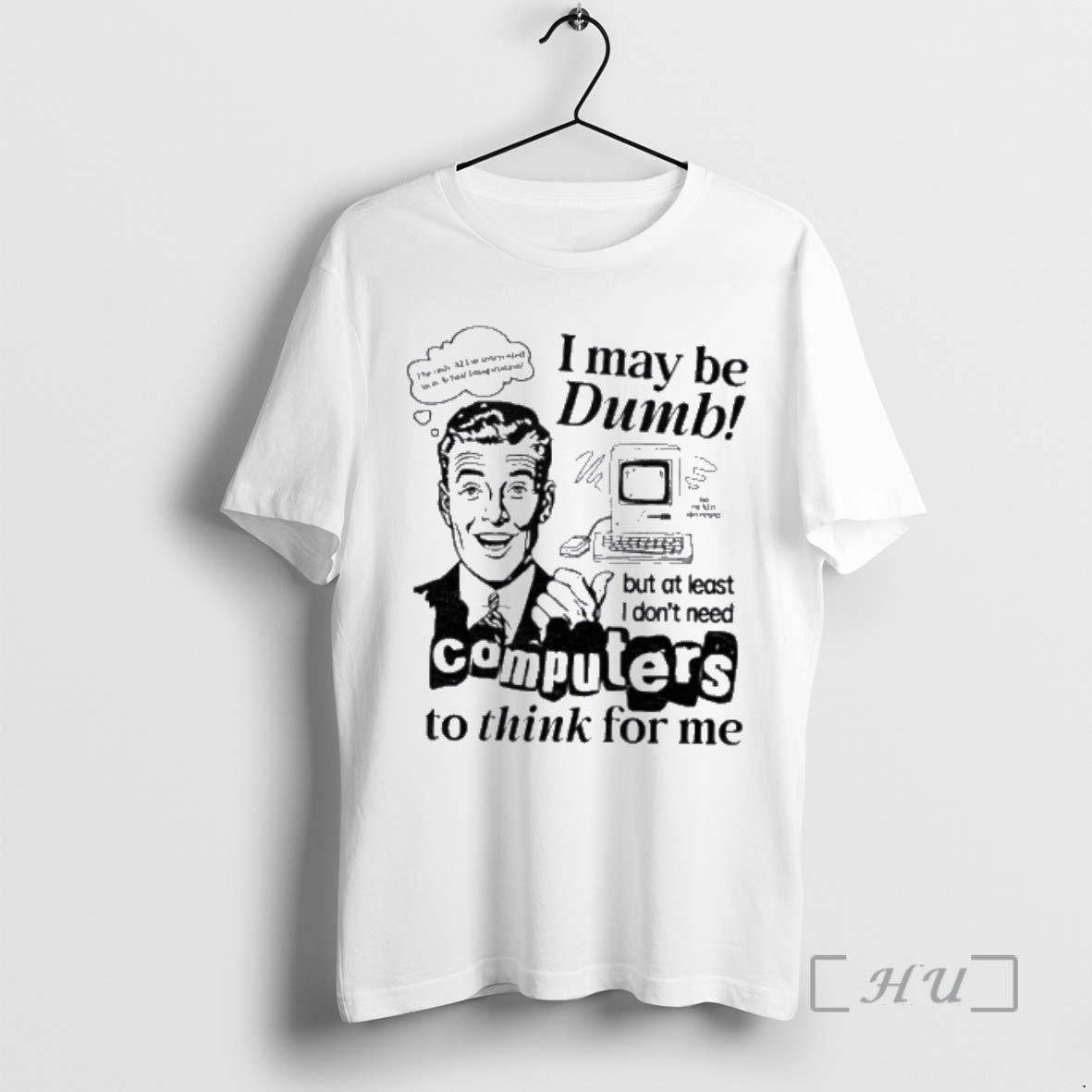 Officials I May Be Dumb Computers Think Me T-Shirts, Hoodie, Sweatshirt - T-Shirt, Sweatshirt, Hoodie
