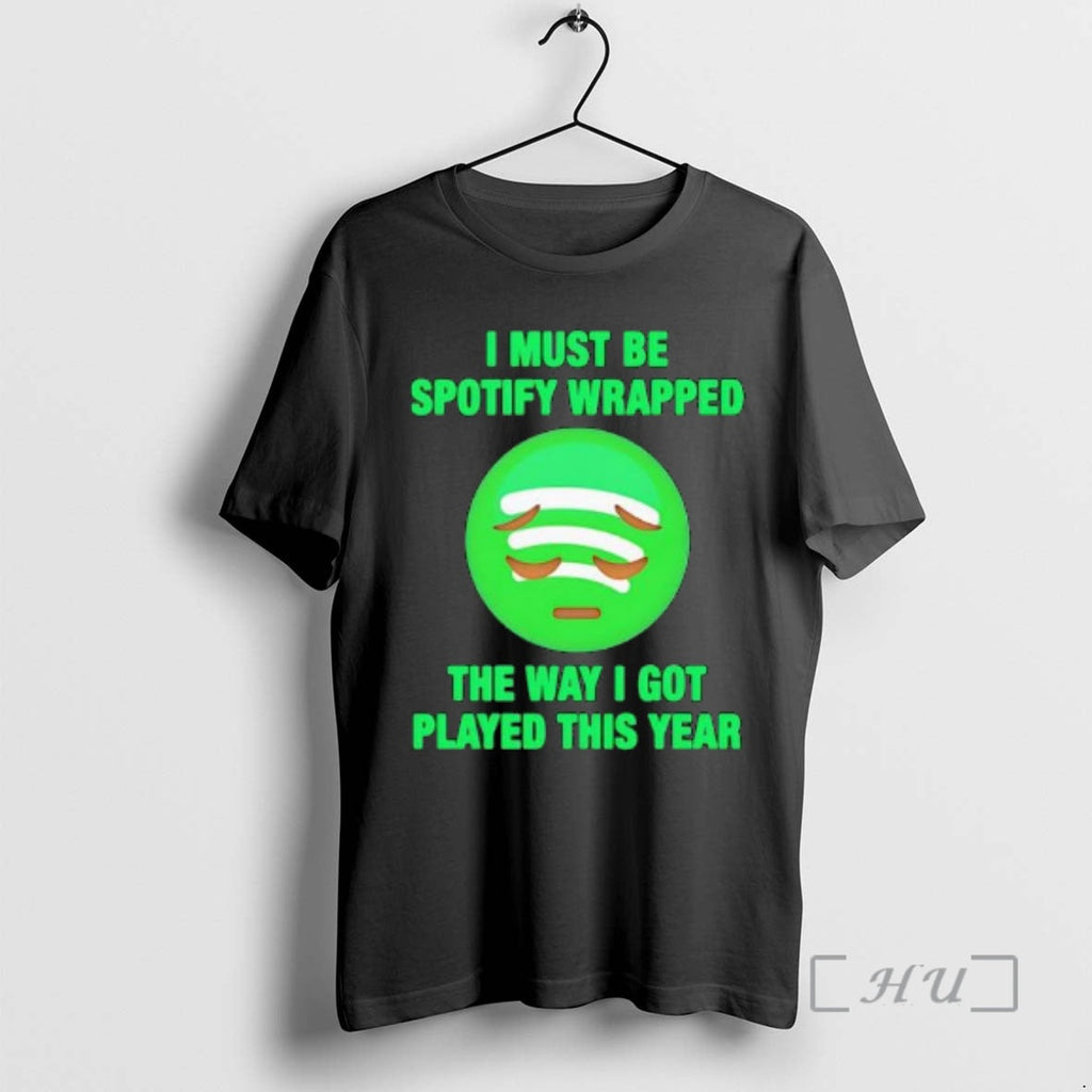 Officials I Must Be Wrapped Way I Got Played This Year Spotify Emoticon Face T-Shirts, Hoodie, Sweatshirt - T-Shirt, Sweatshirt, Hoodie