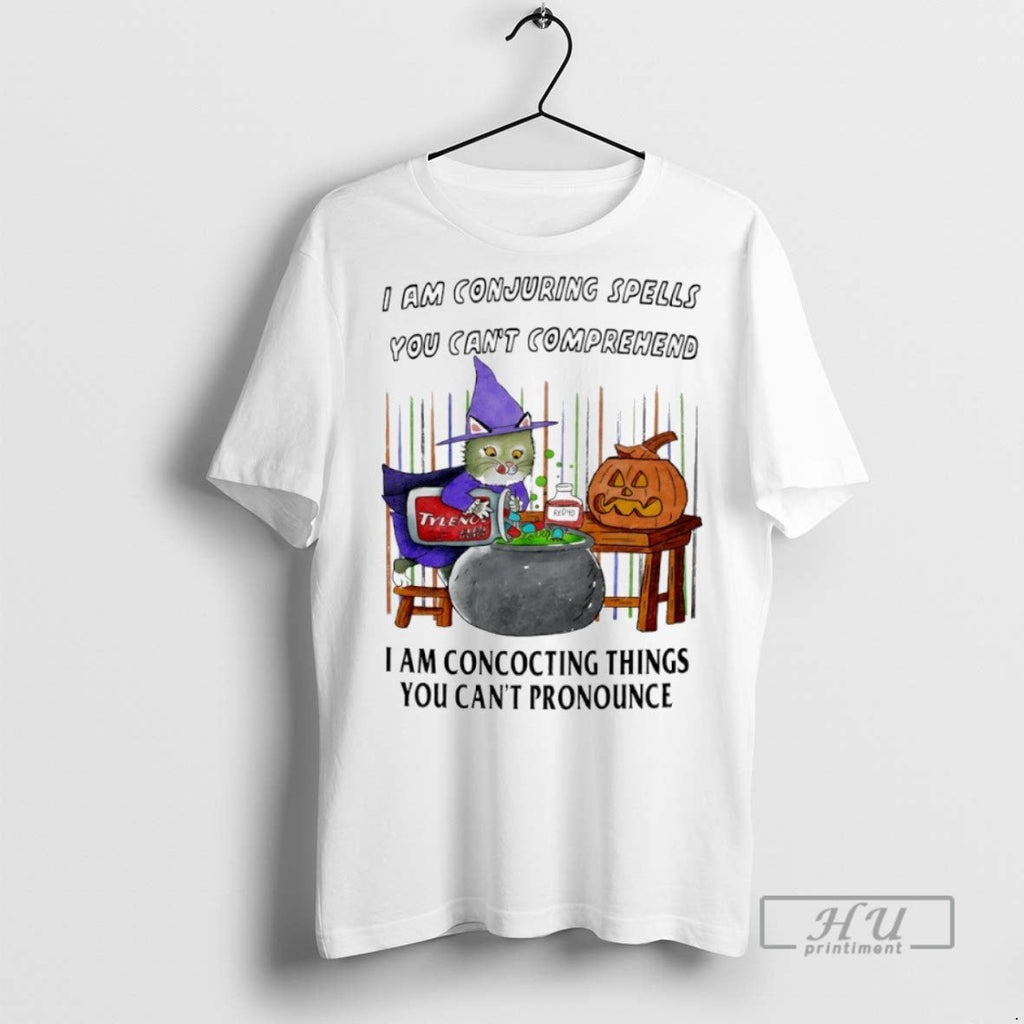 Officials I Am Conjuring Spells You Cant Comprehend I Am Concocting Things You Cant Pronounce - T-Shirt, Sweatshirt, Hoodie