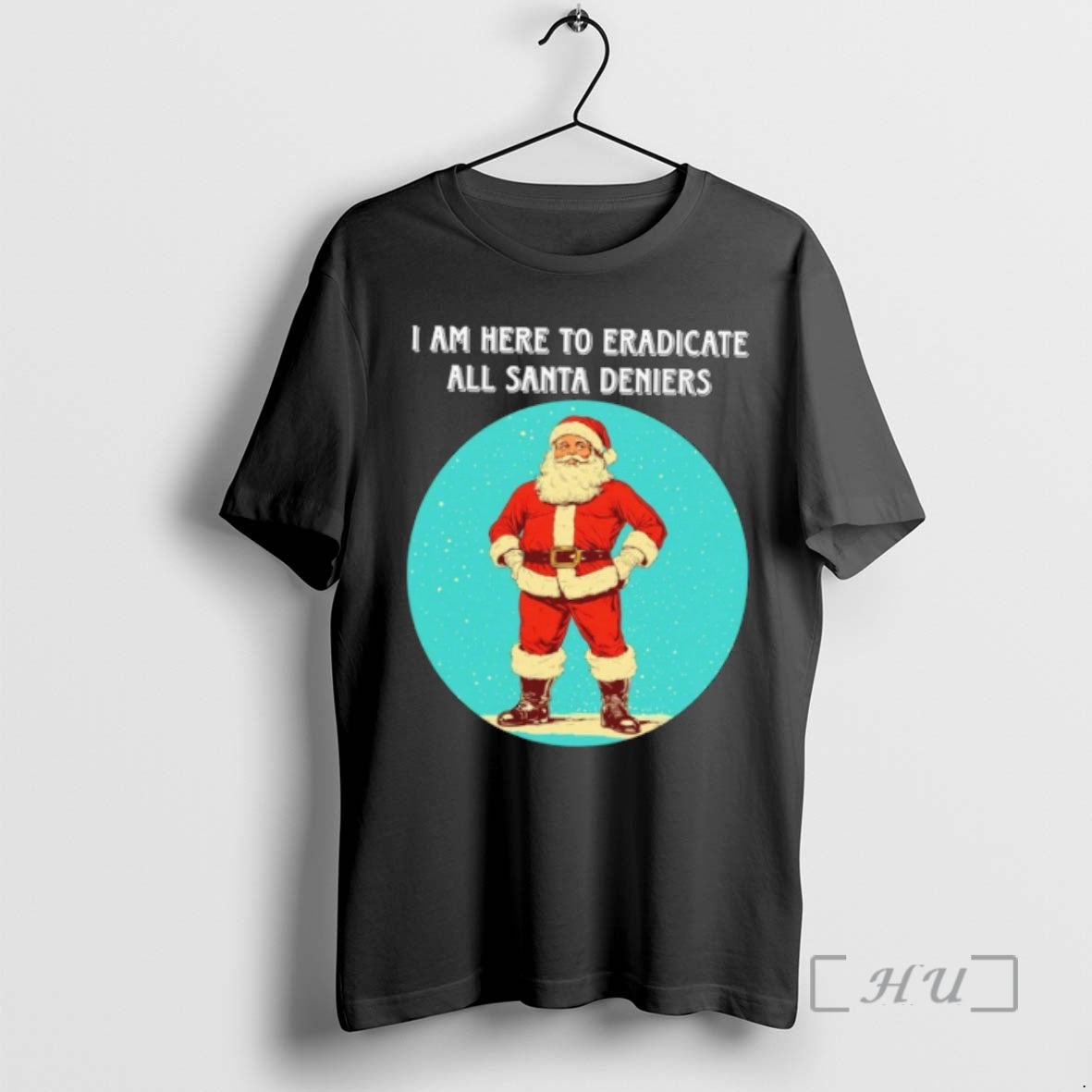 Officials I Am Here Eradicate All Santa Deniers T-Shirts, Hoodie, Sweatshirt - T-Shirt, Sweatshirt, Hoodie