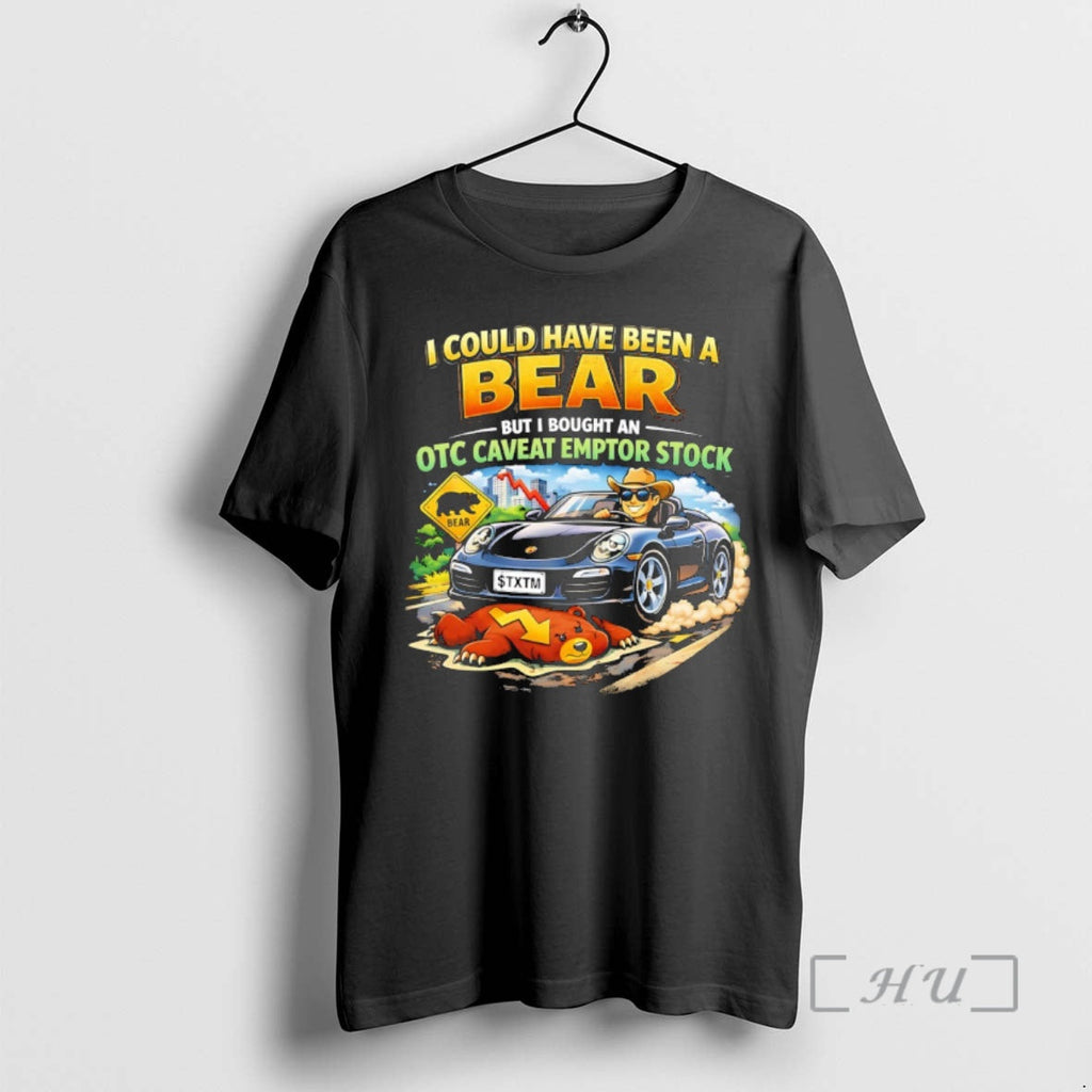 Officials I Could Have Been Bear But I Bought Otc Caveat Emptor Stock T-Shirts, Hoodie, Sweatshirt - T-Shirt, Sweatshirt, Hoodie