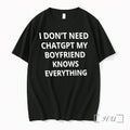 Officials I Dont Need Chatgpt My Boyfriend Knows Everything Unisex T-shirt, Sweatshirt, Hoodie, Long Sleeve Tee - T-Shirt, Sweatshirt, Hoodie