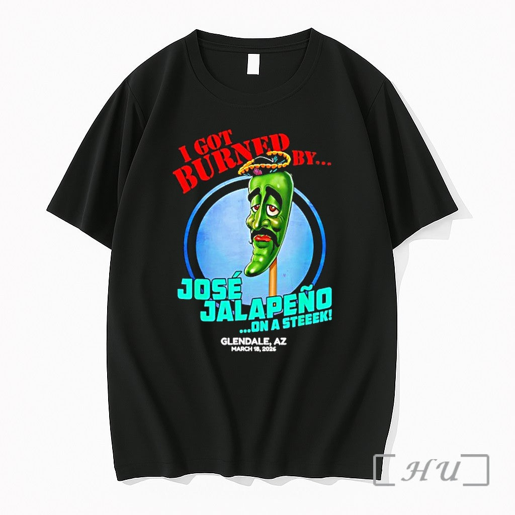Officials I Got Burned By Jose Jalapeno On A Steak 2026 Meme Premium T Shirts Unisex T-shirt, Sweatshirt, Hoodie, Long Sleeve Tee - T-Shirt, Sweatshirt, Hoodie
